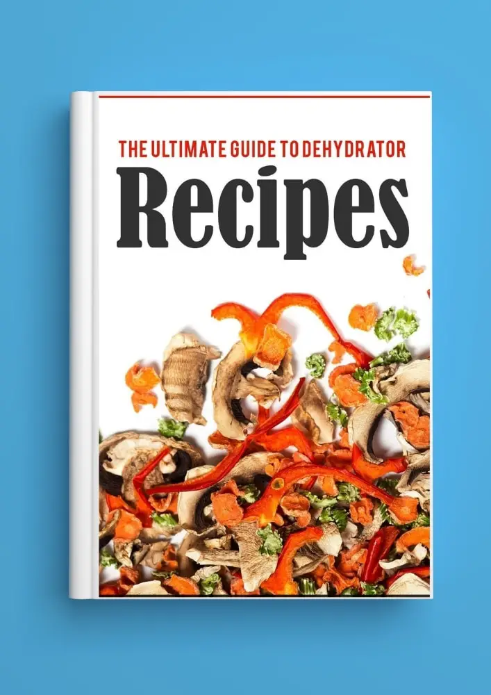 The Ultimate Guide to Dehydrator Recipes
